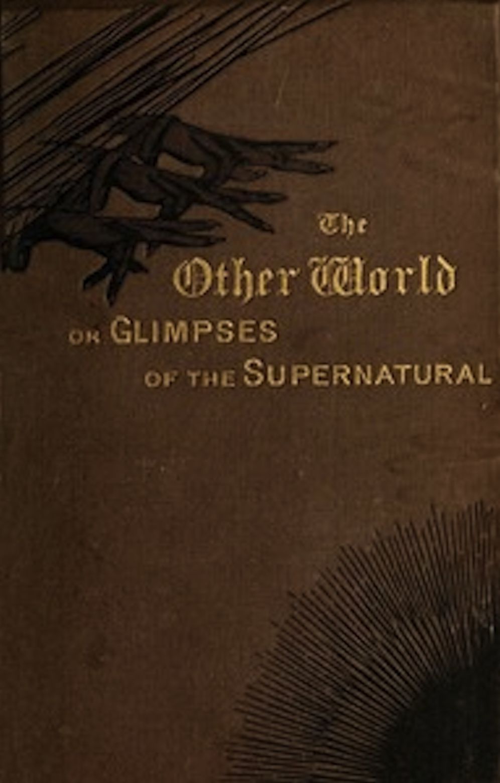 The Other World; or, Glimpses of the Supernatural (Vol. II of II) (Illustrated)
