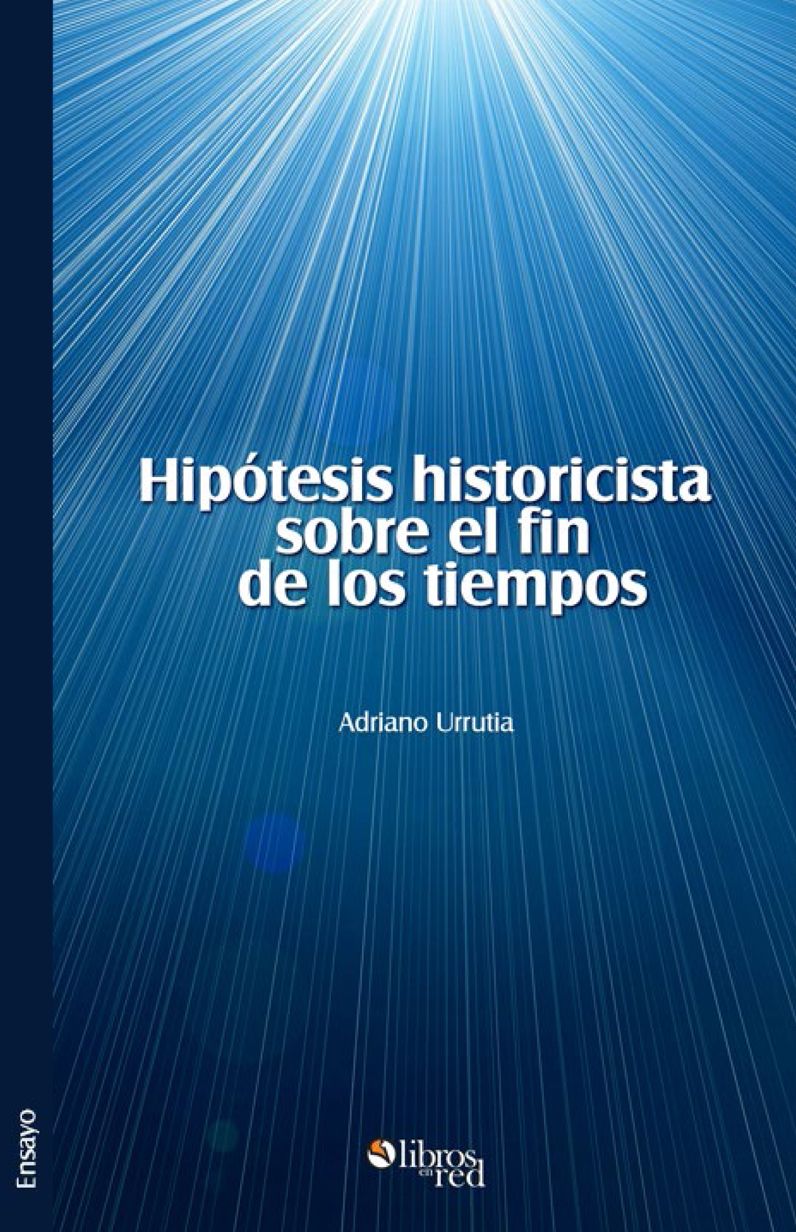 Hip&oacute;tesis historicista sobre el fin de los tiempos