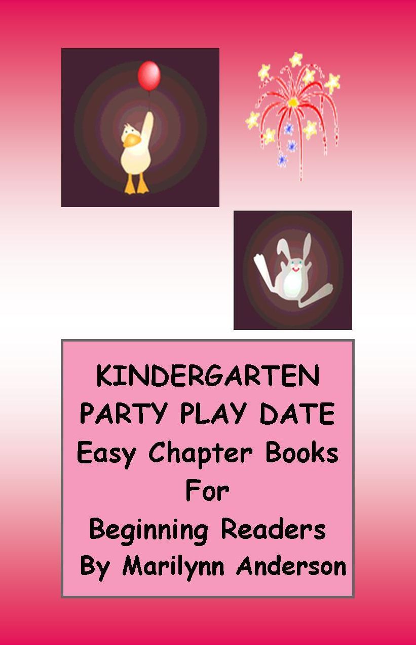 KINDERGARTEN PARTY PLAY DATE with FIRST GRADE FRIENDS ~~ Easy Chapter Books for Beginning Readers and ESL Students ~~ Book Two~~ "Funny, Funny Friends"