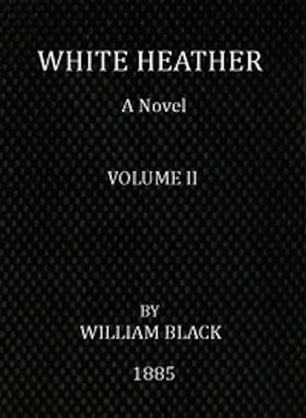 White Heather (Volume II of 3) (Illustrated)
