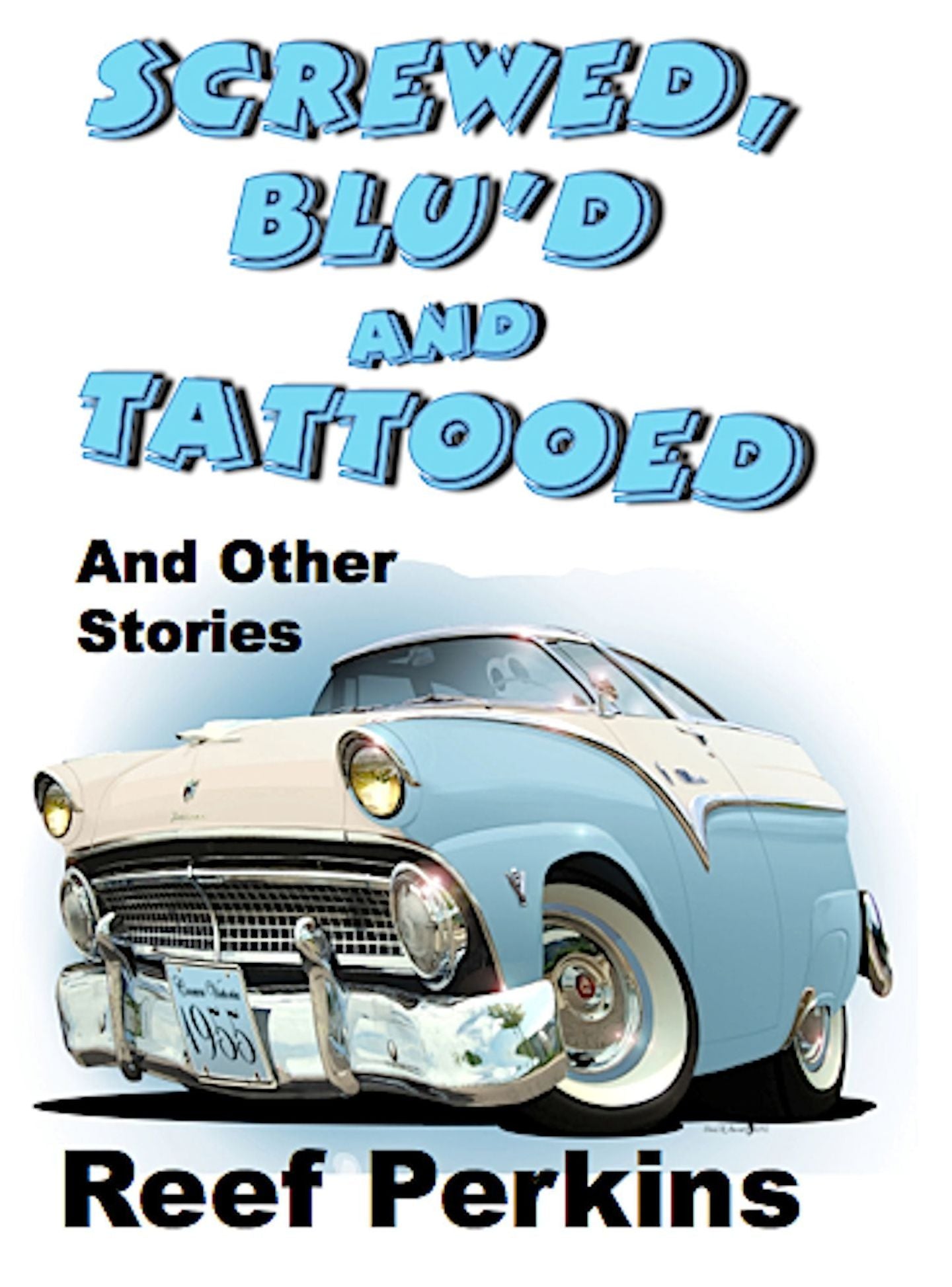 Screwed, Blu'd and Tattooed (and Other Stories)