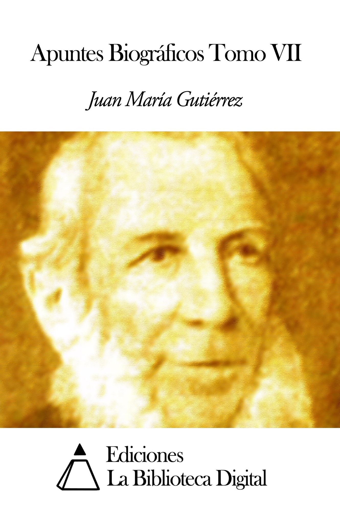 Apuntes Biogr&aacute;ficos Tomo VII