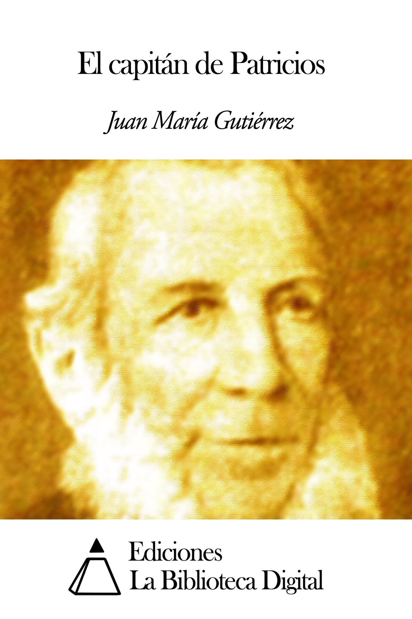 El capit&aacute;n de Patricios