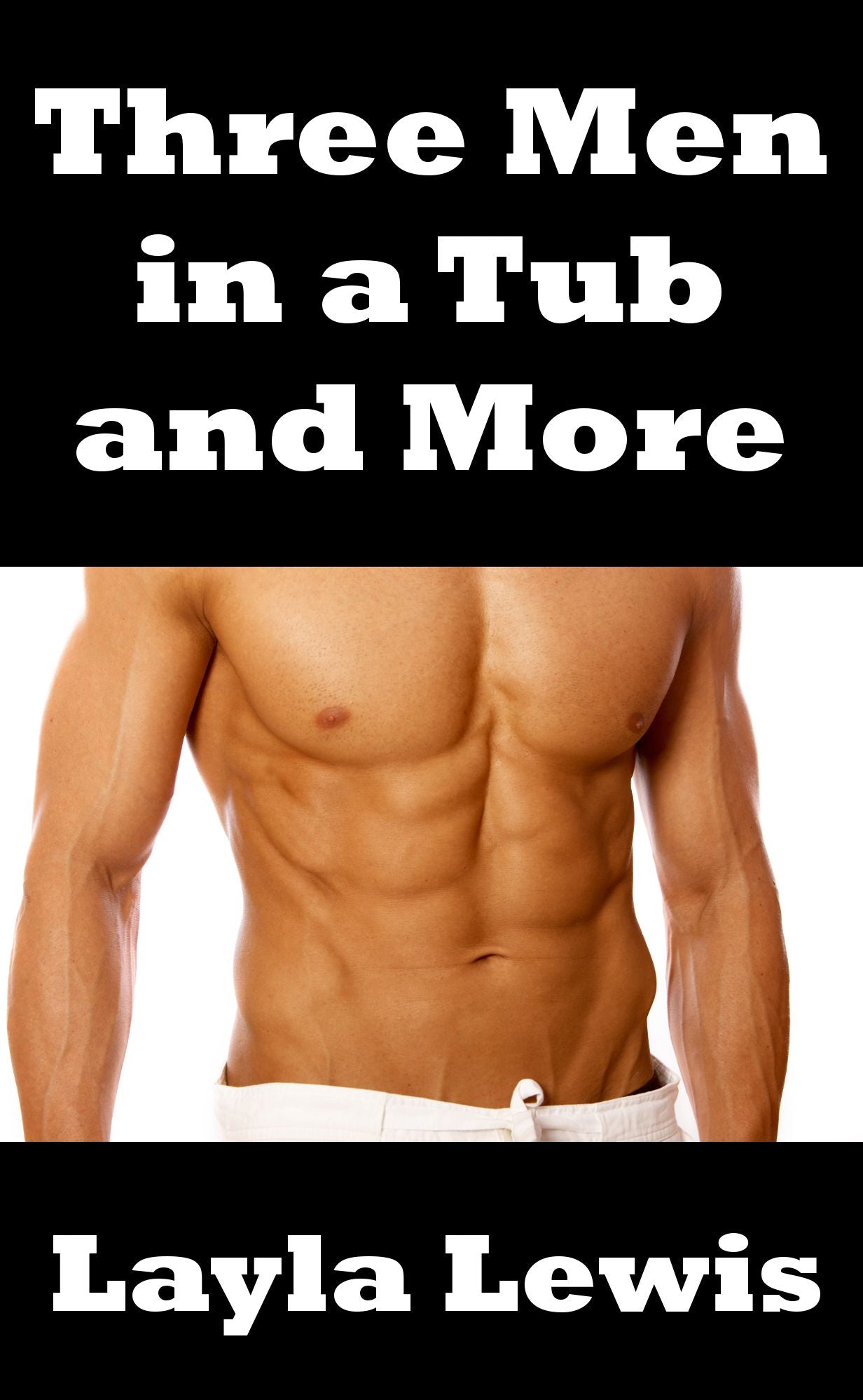 Three Men in a Tub and More (a spanking and foursome erotica bundle)