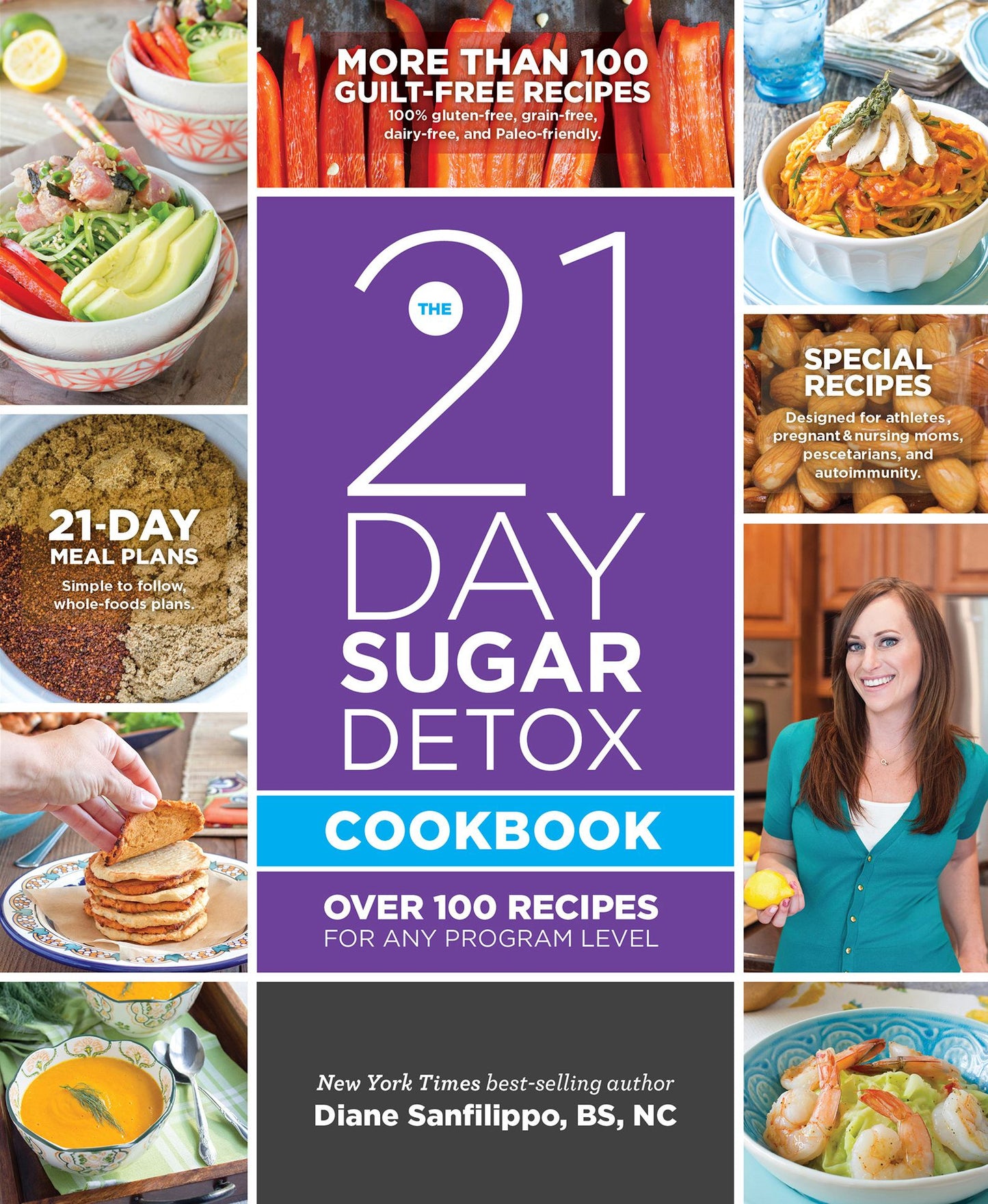 The 21-Day Sugar Detox Cookbook: Over 100 Recipes for Any Program Level