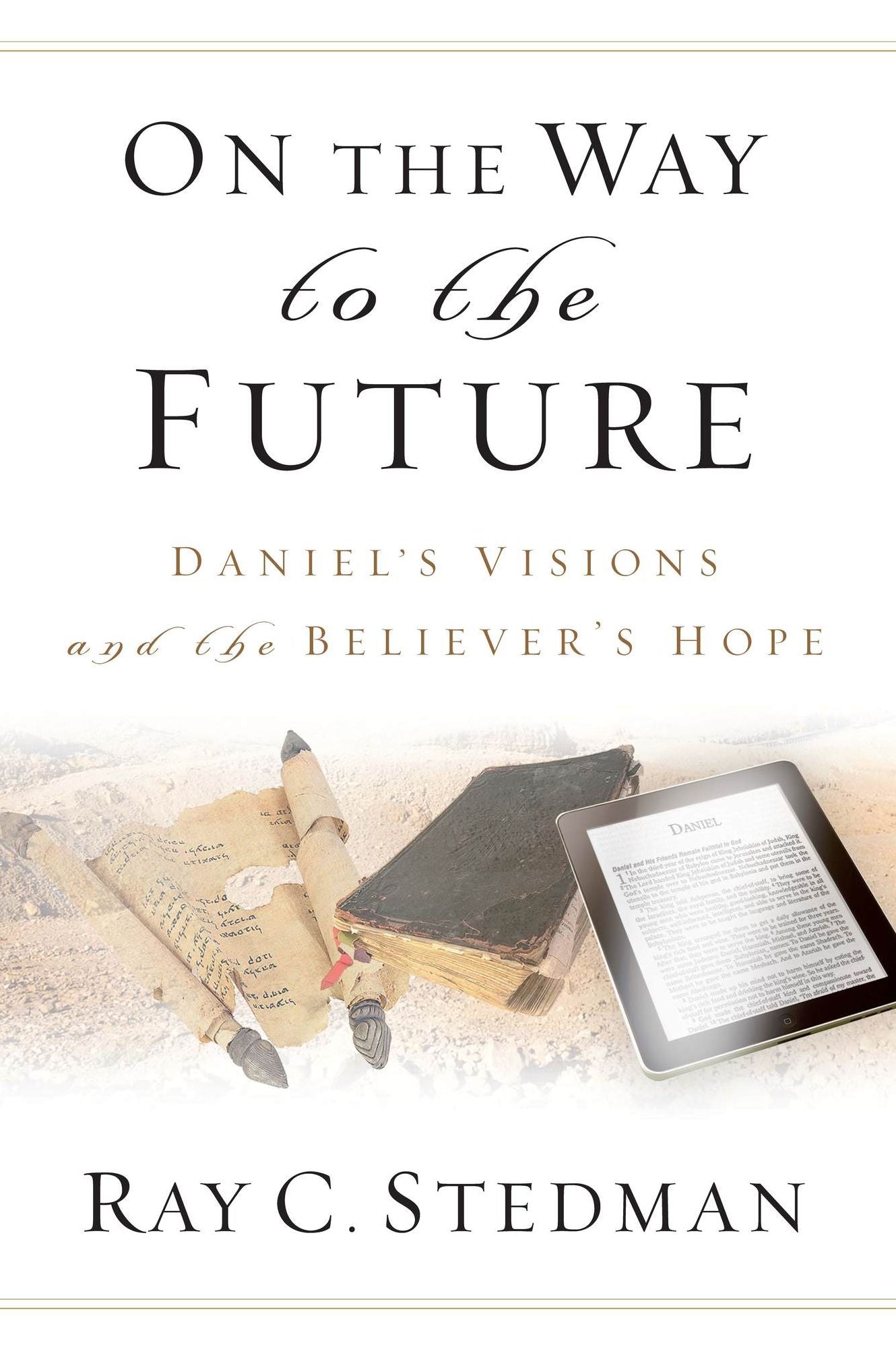 On the Way to the Future - Daniel's Visions and the Believer's Hope