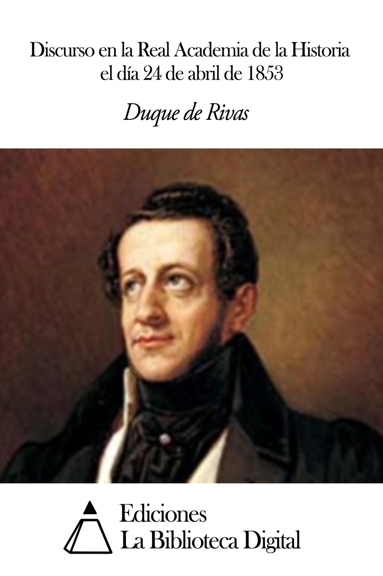 Discurso en la Real Academia de la Historia el d&iacute;a 24 de abril de 1853