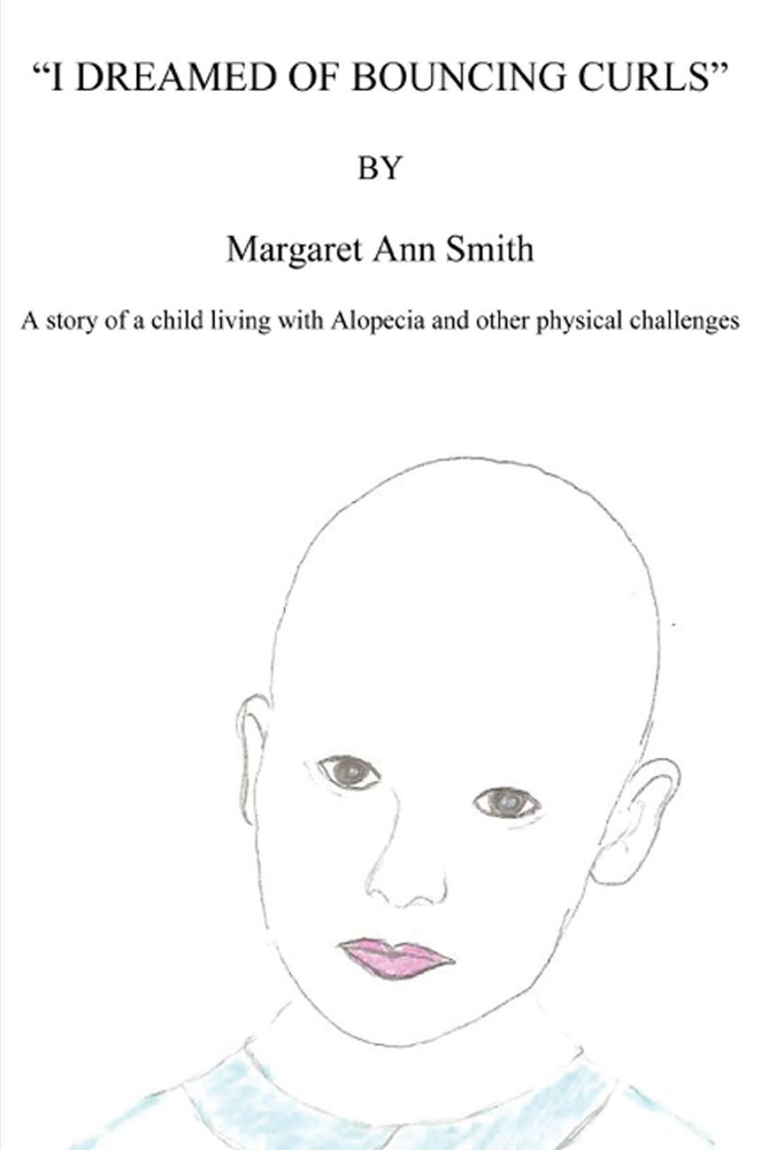 I Dreamed of Bouncing Curls: A story of a child living with Alopecia and other physical challenges