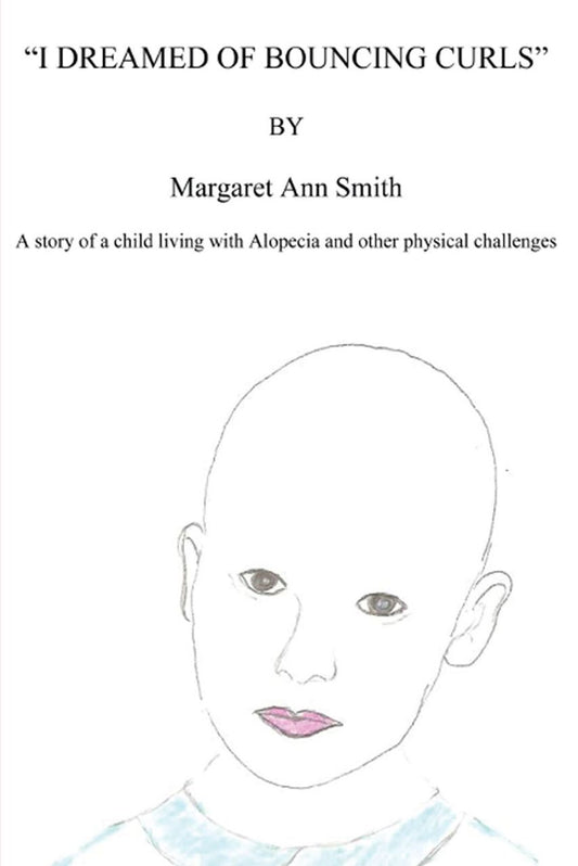 I Dreamed of Bouncing Curls: A story of a child living with Alopecia and other physical challenges