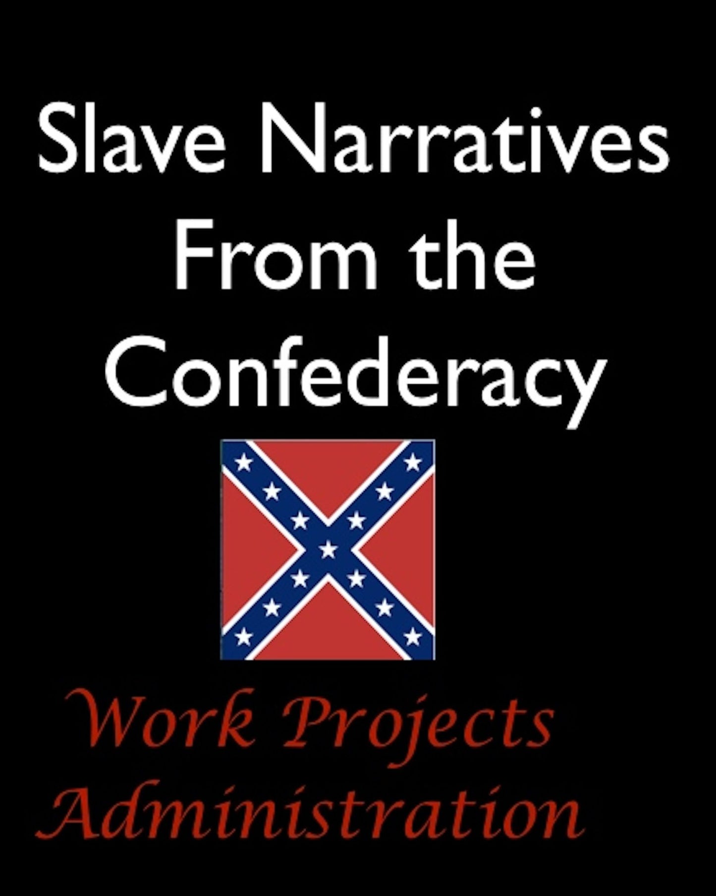 Slave Narratives From the Confederacy