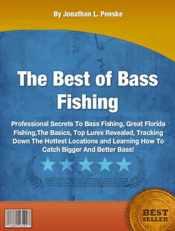 The Best of Bass Fishing-Professional Secrets To Bass Fishing, Great Florida Fishing,The Basics, Top Lures Revealed, Tracking Down The Hottest Locations and Learning How To Catch Bigger And Better Bass!