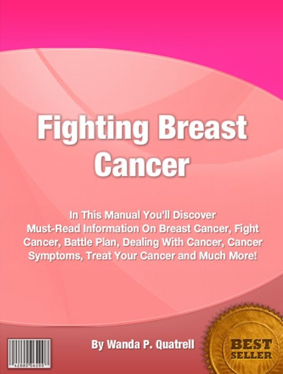 Fighting Breast Cancer-In This Manual You’ll Discover Must-Read Information On Breast Cancer, Fight Cancer, Battle Plan, Dealing With Cancer, Cancer Symptoms, Treat Your Cancer and Much More!