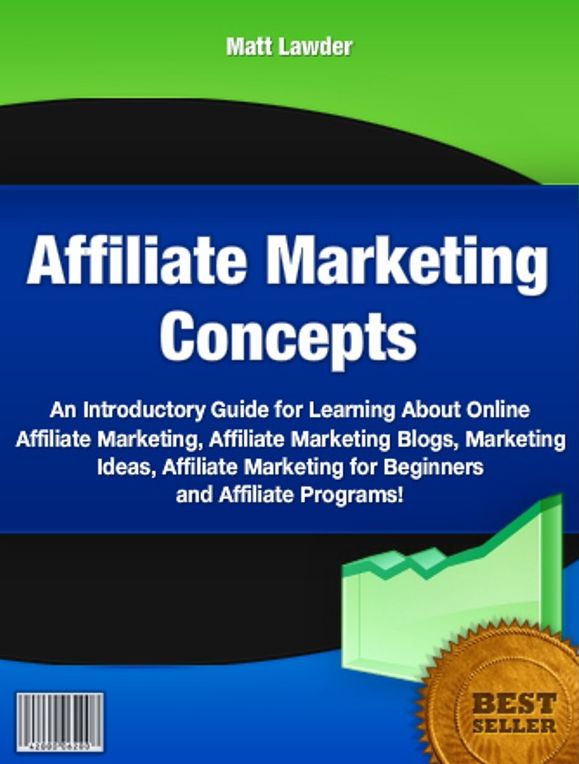 Affiliate Marketing Concepts-An Introductory Guide for Learning About Online Affiliate Marketing,