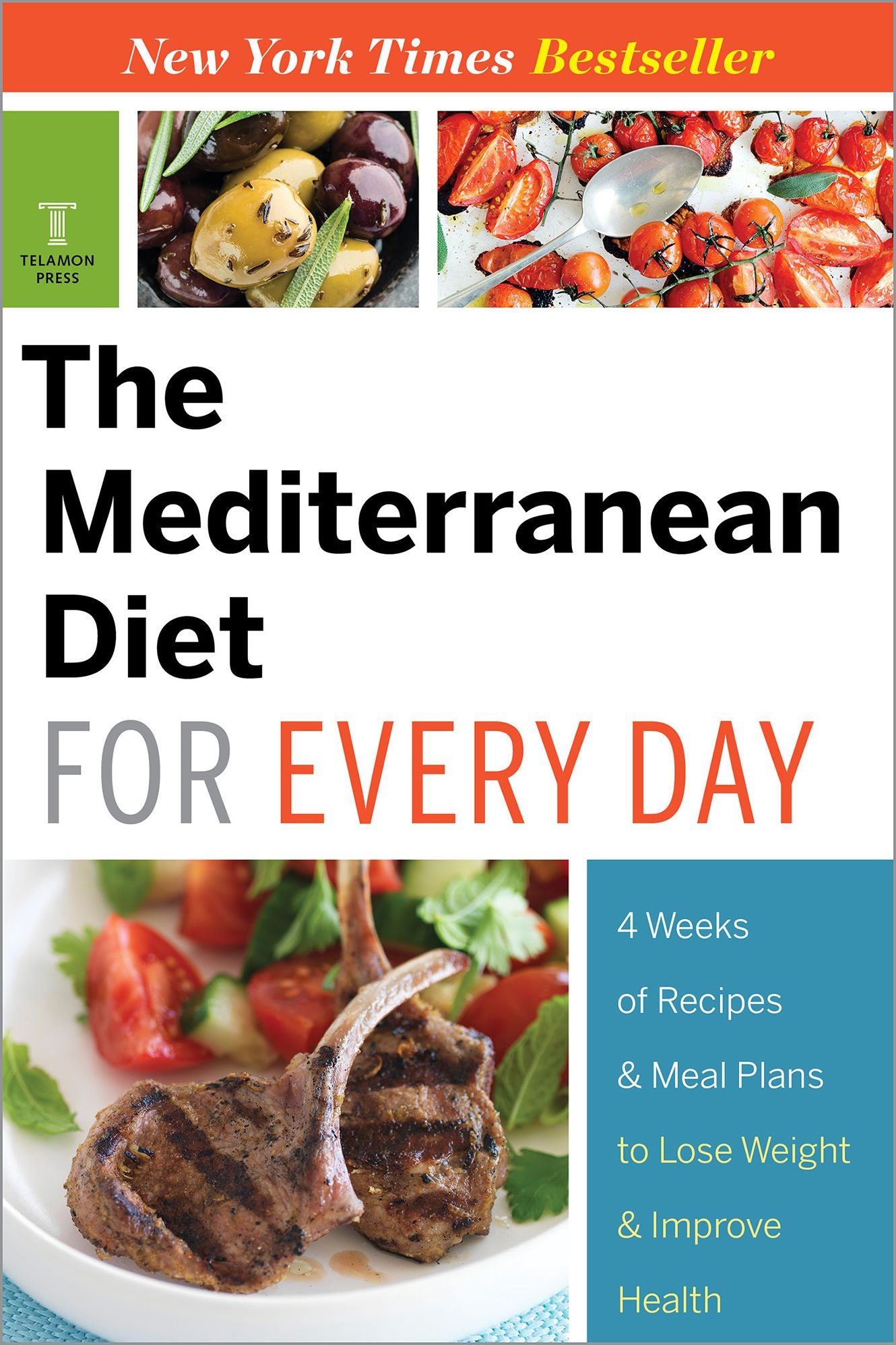 The Mediterranean Diet for Every Day: 4 Weeks of Recipes & Meal Plans to Lose Weight