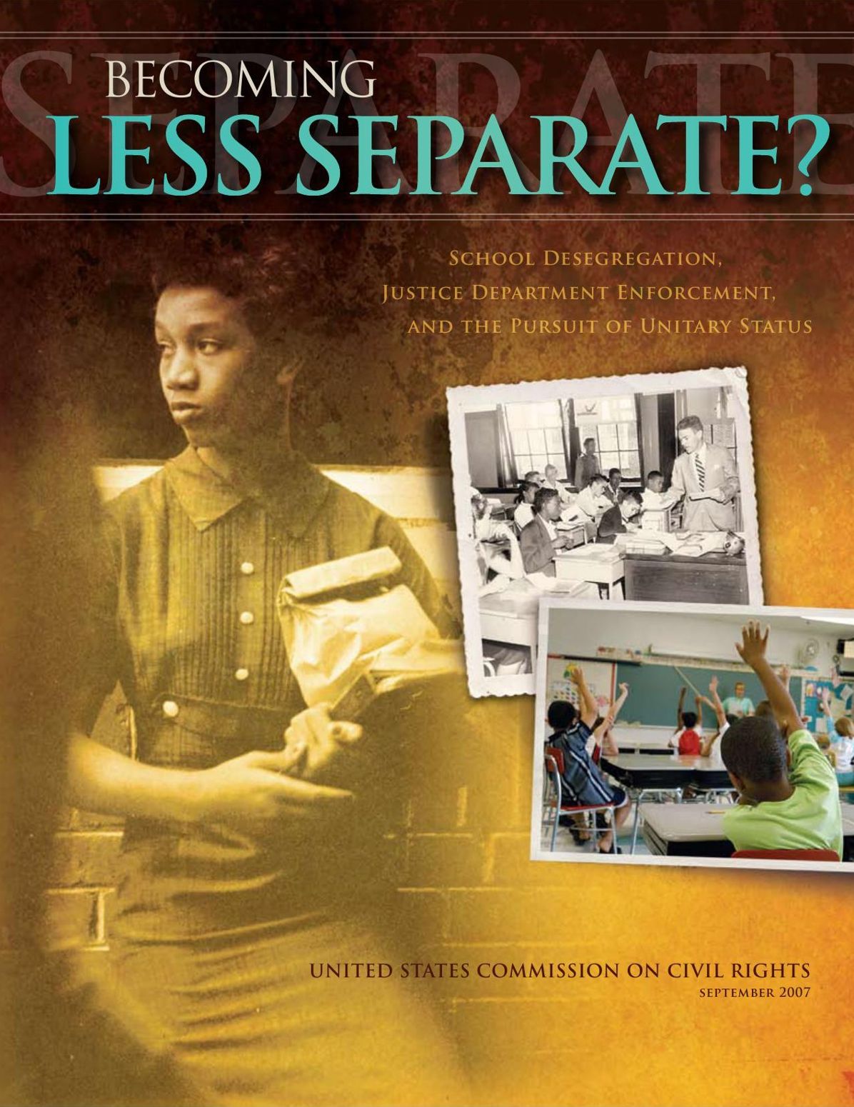 Becoming Less Separate: School Desegregation, Justice Department Enforcement, and the Pursuit of Unitary Status