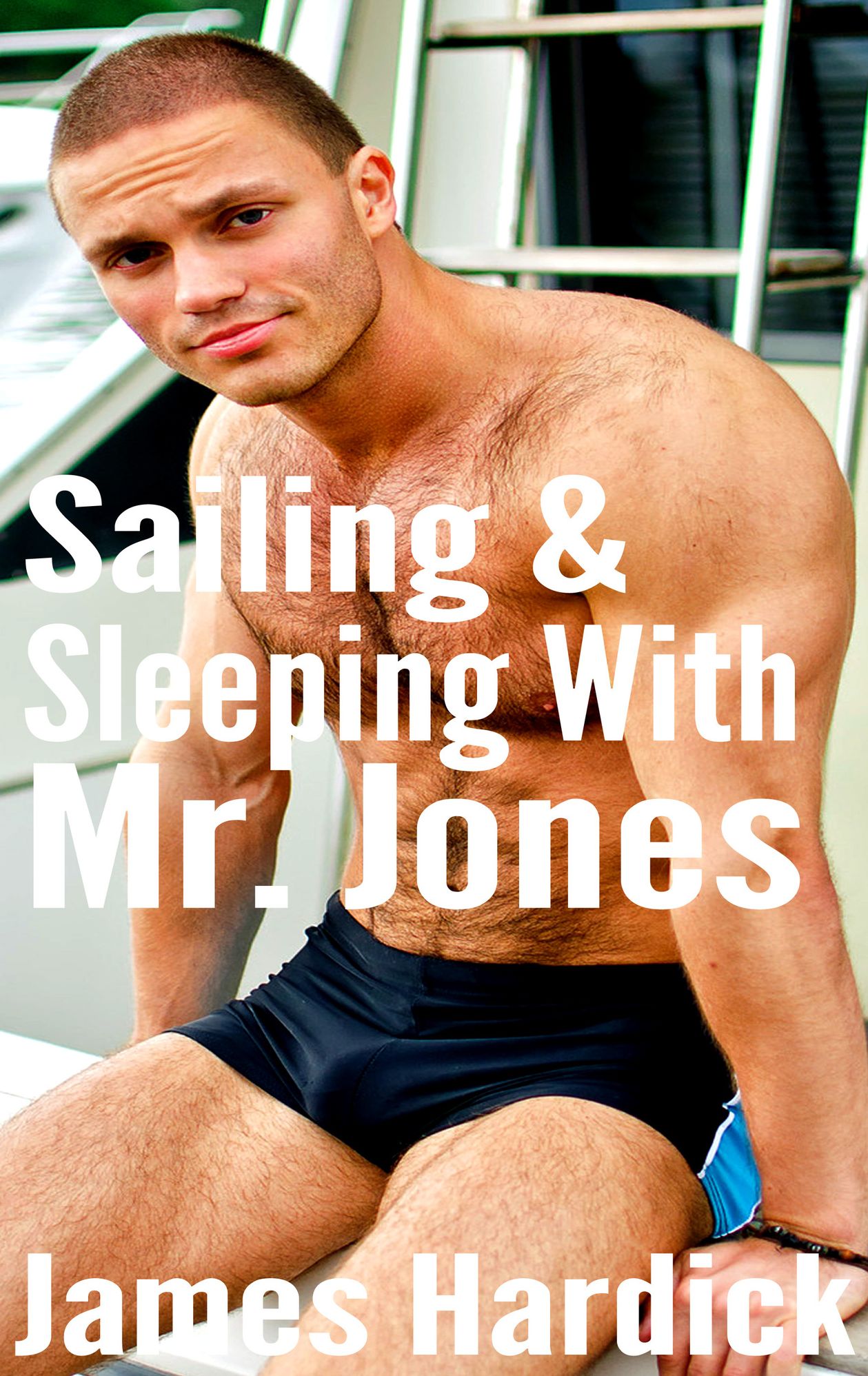 Sailing And Sleeping With Mr. Jones (Gay, Erotica)