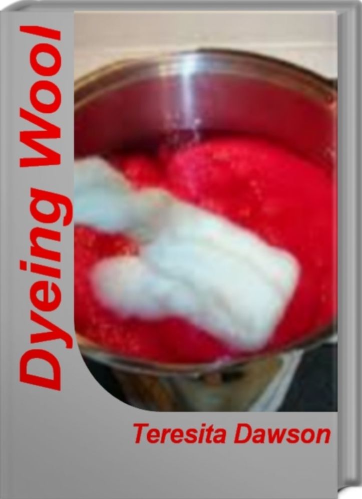 Dyeing Wool: The Handbook of Natural Plant Dyes, Plant Dyes
