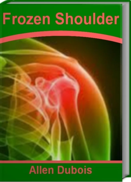 Frozen Shoulder: The Official Guide To Frozen Shoulder Syndrome, Frozen Shoulder Exercises