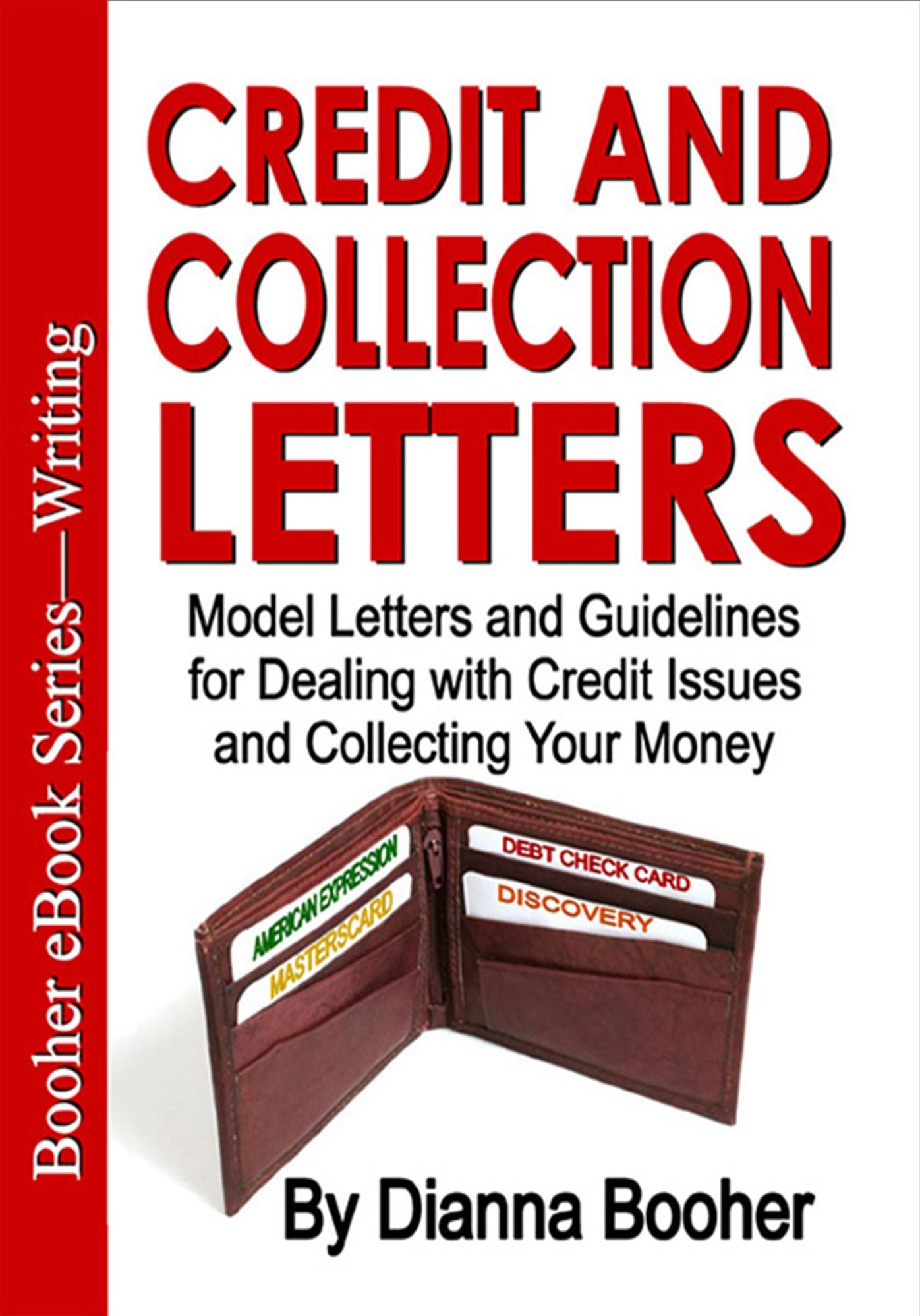 Credit and Collection Letters: Model Letters and Guidelines for Dealing with Credit Issues and Collecting Your Money