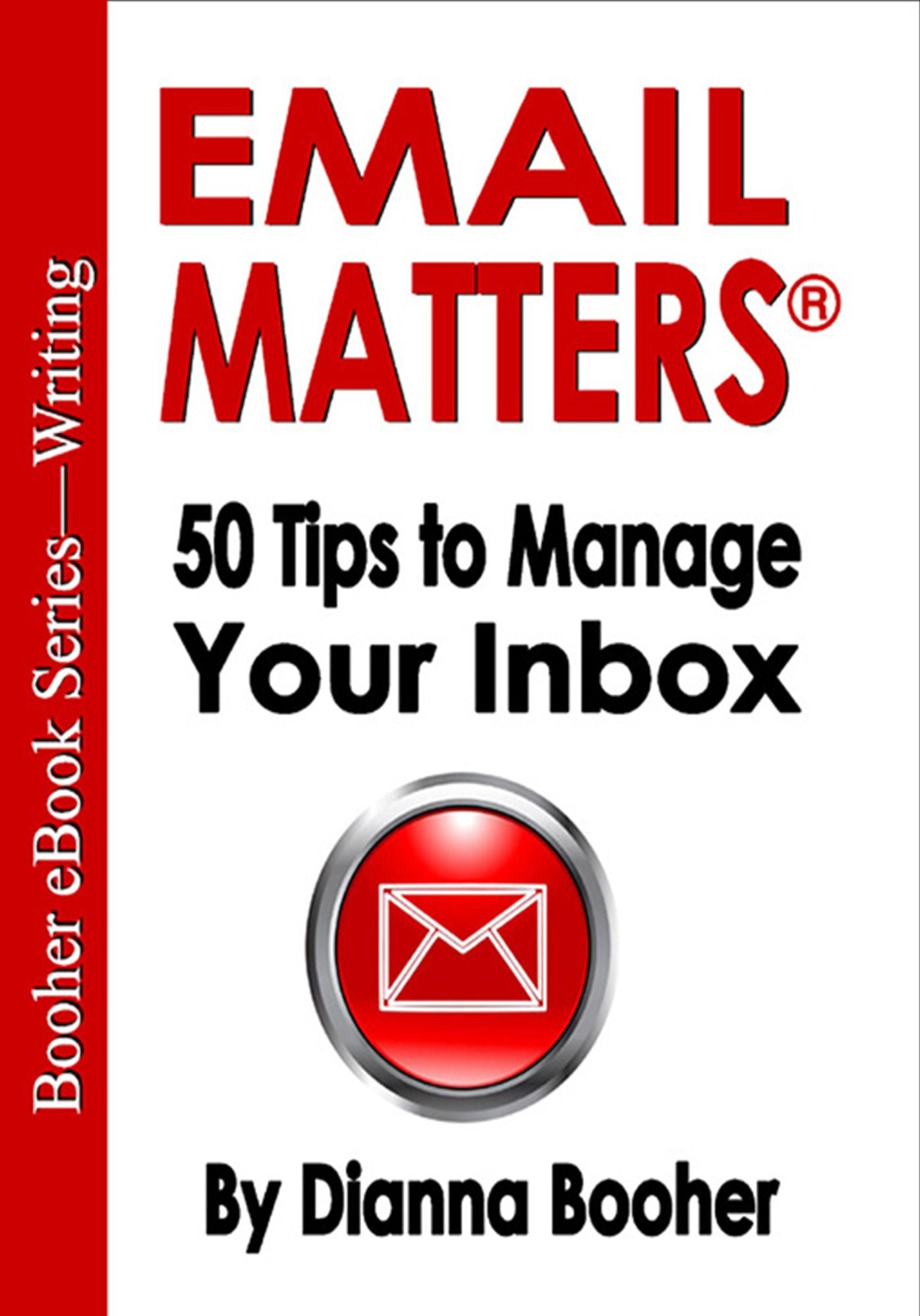 Email Matters: 50 Tips to Manage Your Inbox