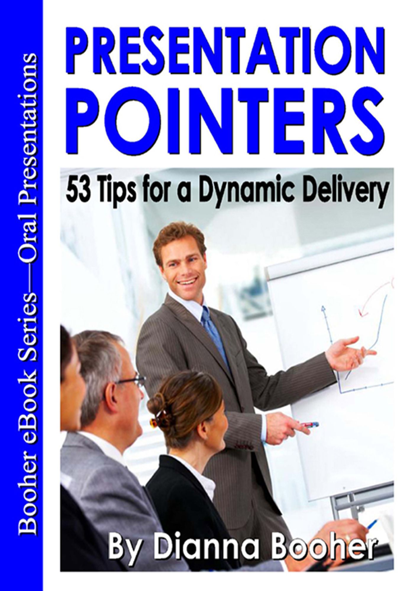 Presentation Pointers: 53 Tips for a Dynamic Delivery