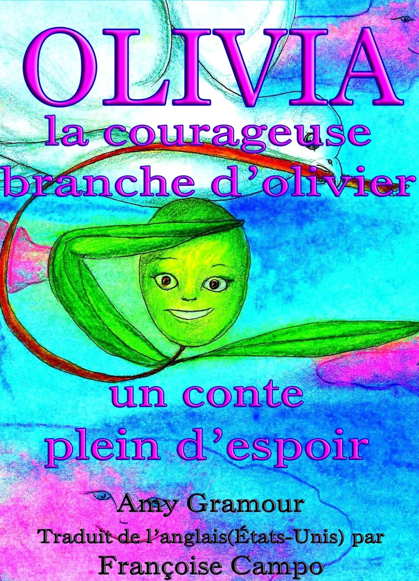 Olivia, la courageuse branche d’olivier: Un conte plein d’espoir