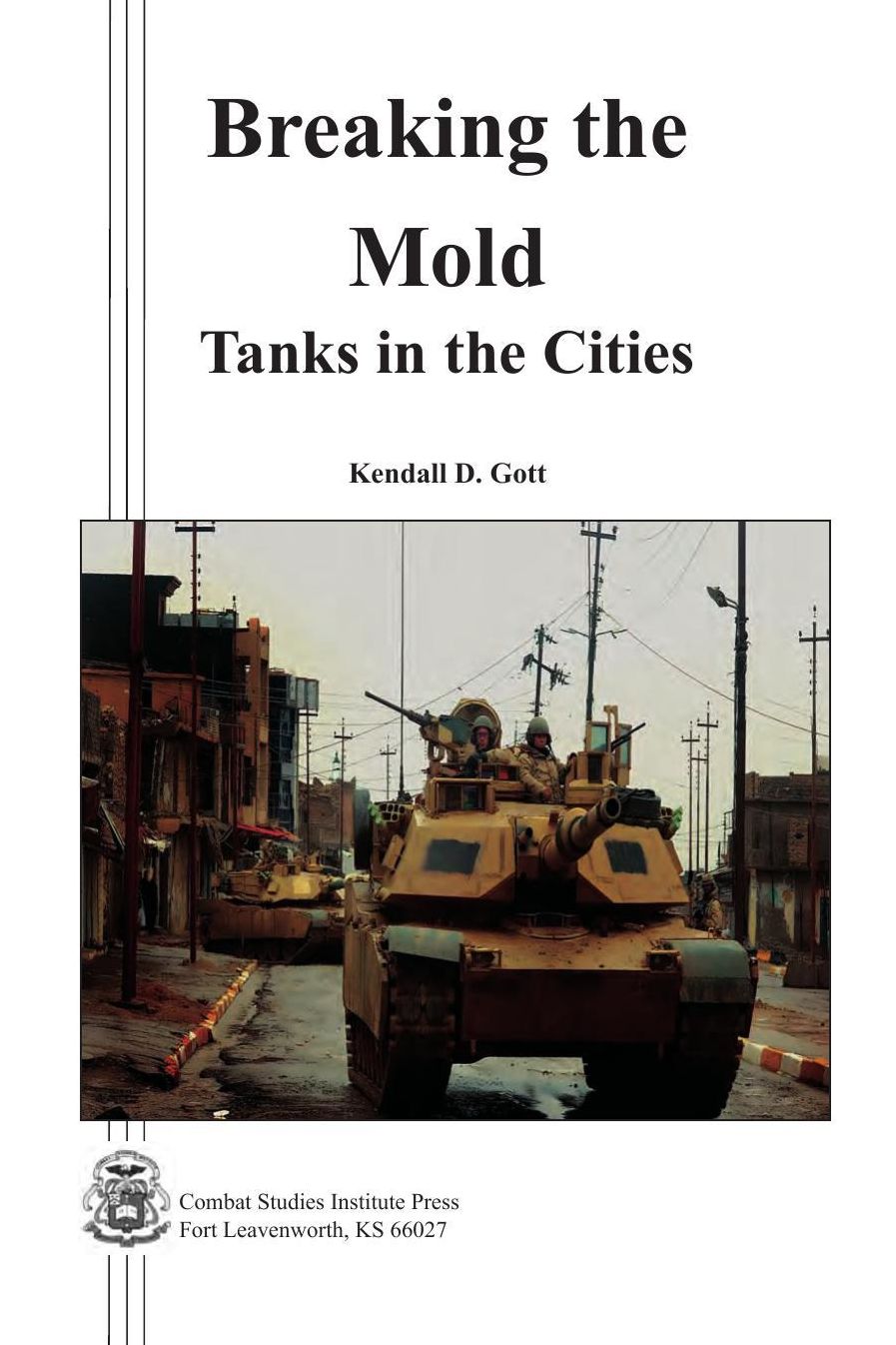 Breaking the Mold Tanks in the Cities