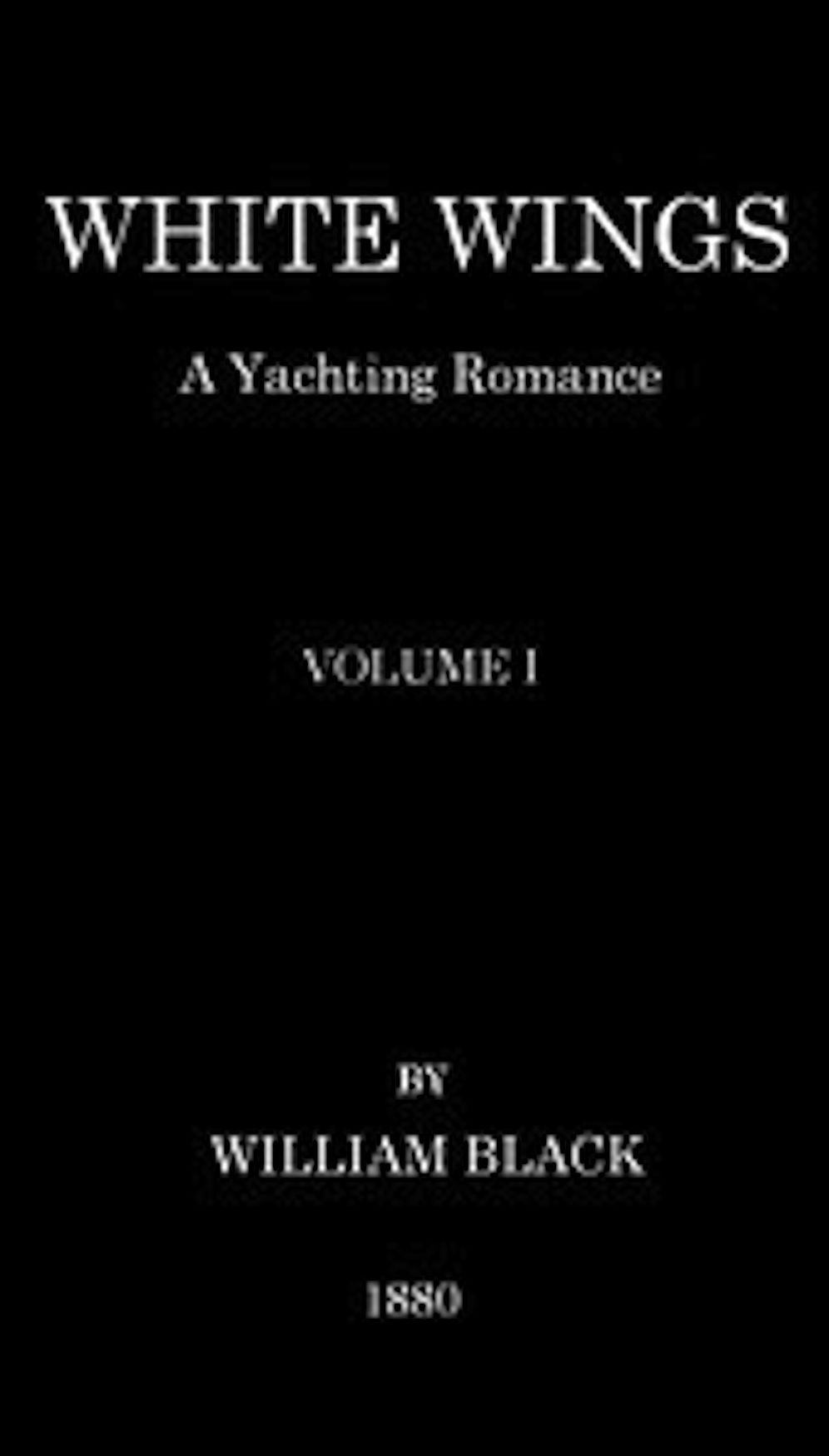 White Wings, Volume I (Illustrated)
