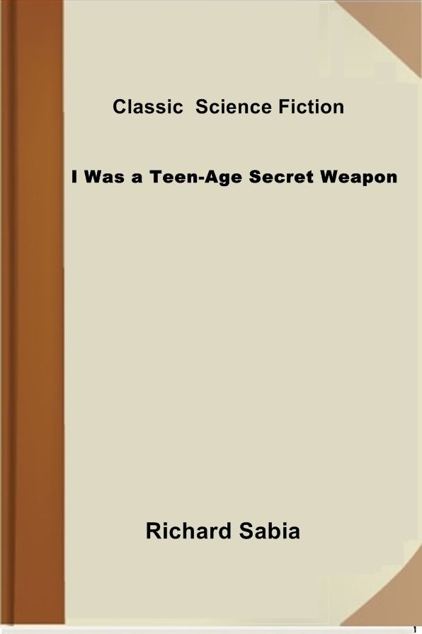I Was a Teen-Age Secret Weapon