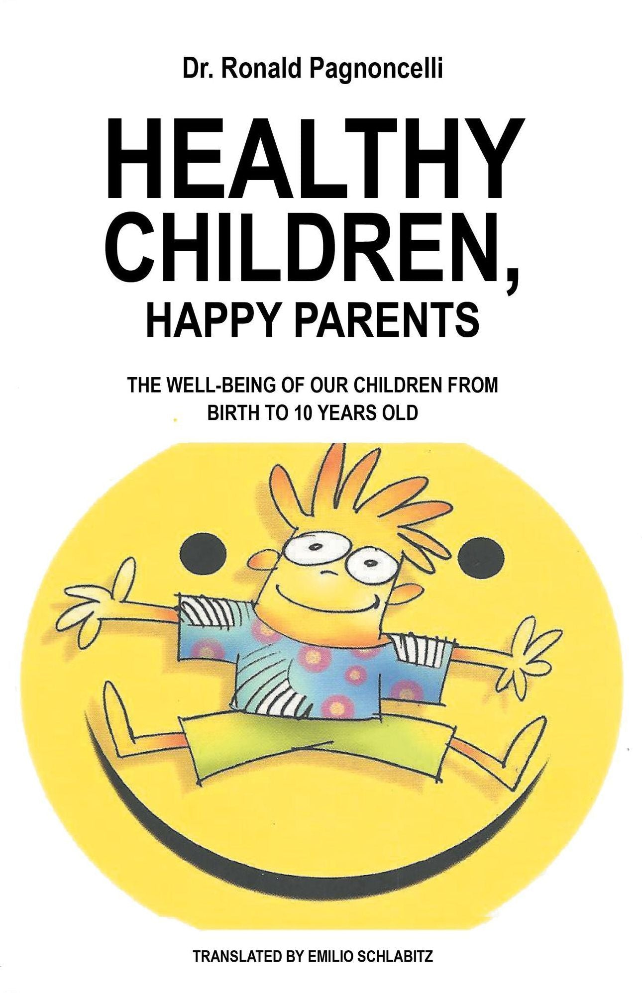 HEALTHY CHILDREN, HAPPY PARENTS: THE WELL-BEING OF OUR CHILDREN FROM BIRTH TO 10 YEARS OLD