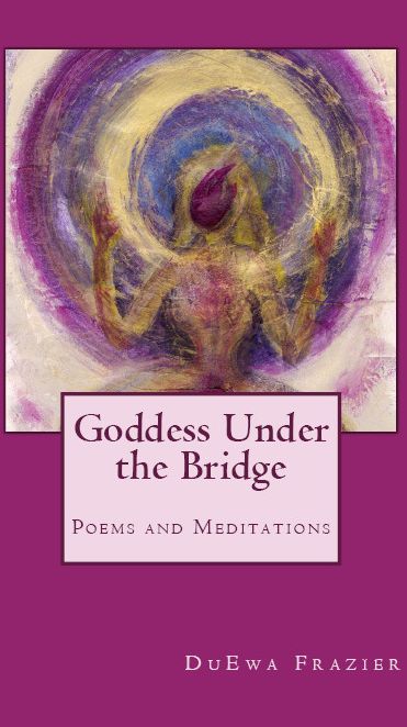 Goddess Under The Bridge: Poems