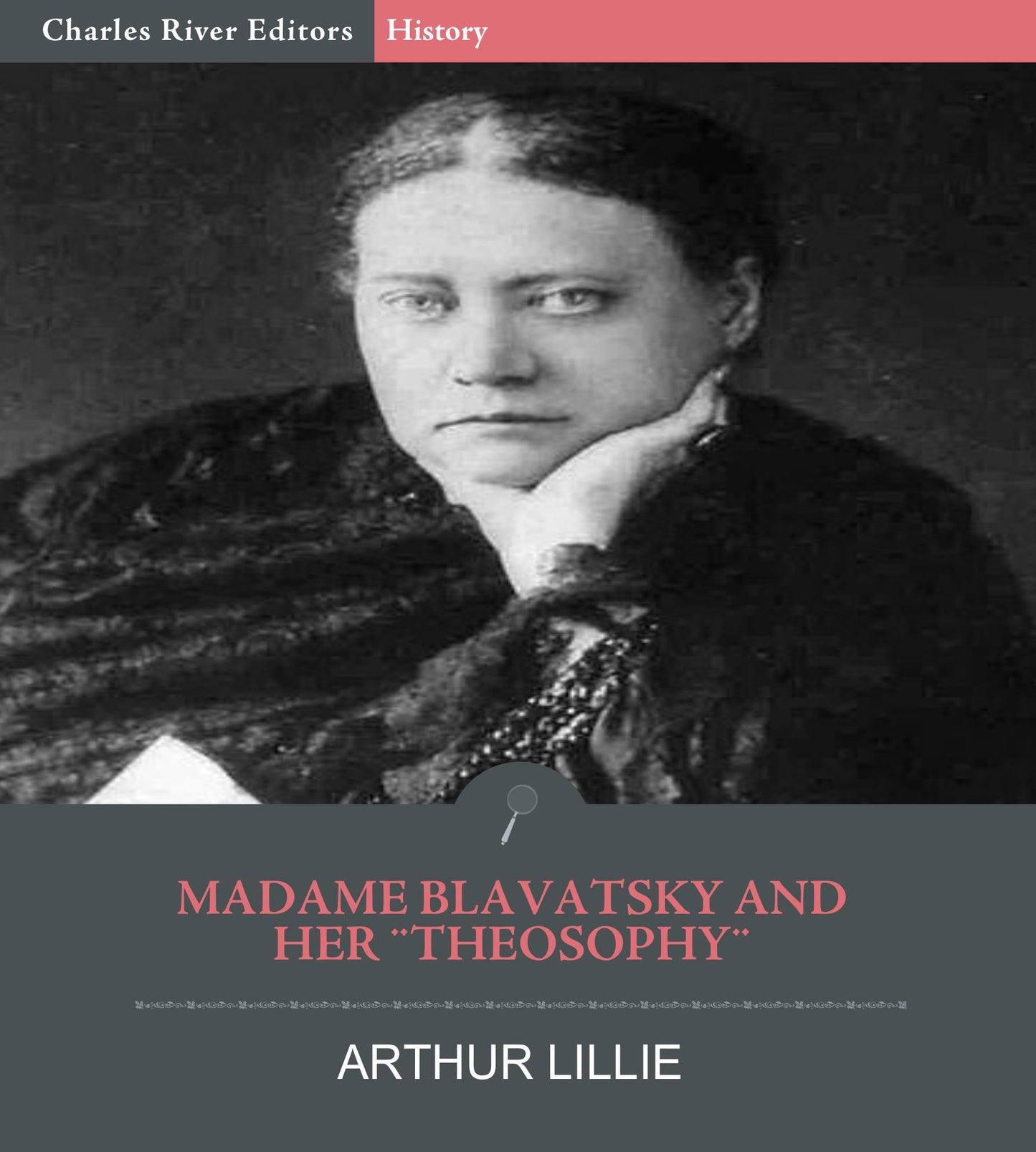 Madame Blavatsky and Her “Theosophy”