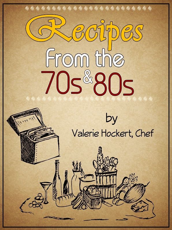 Recipes from the 70s and 80s