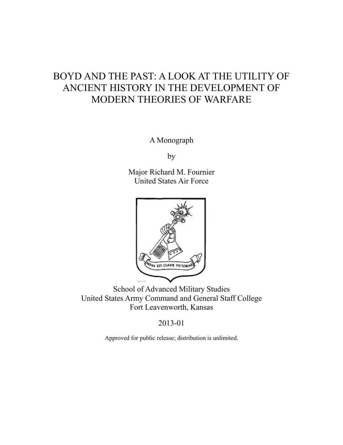 BOYD AND THE PAST: A LOOK AT THE UTILITY OF ANCIENT HISTORY IN THE DEVELOPMENT OF MODERN THEORIES OF WARFARE