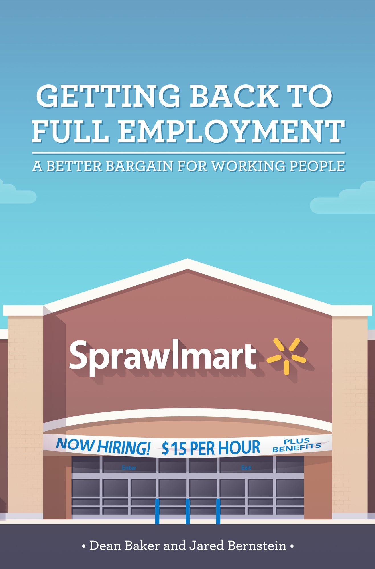 Getting Back To Full Employment: A Better Bargain for Working People
