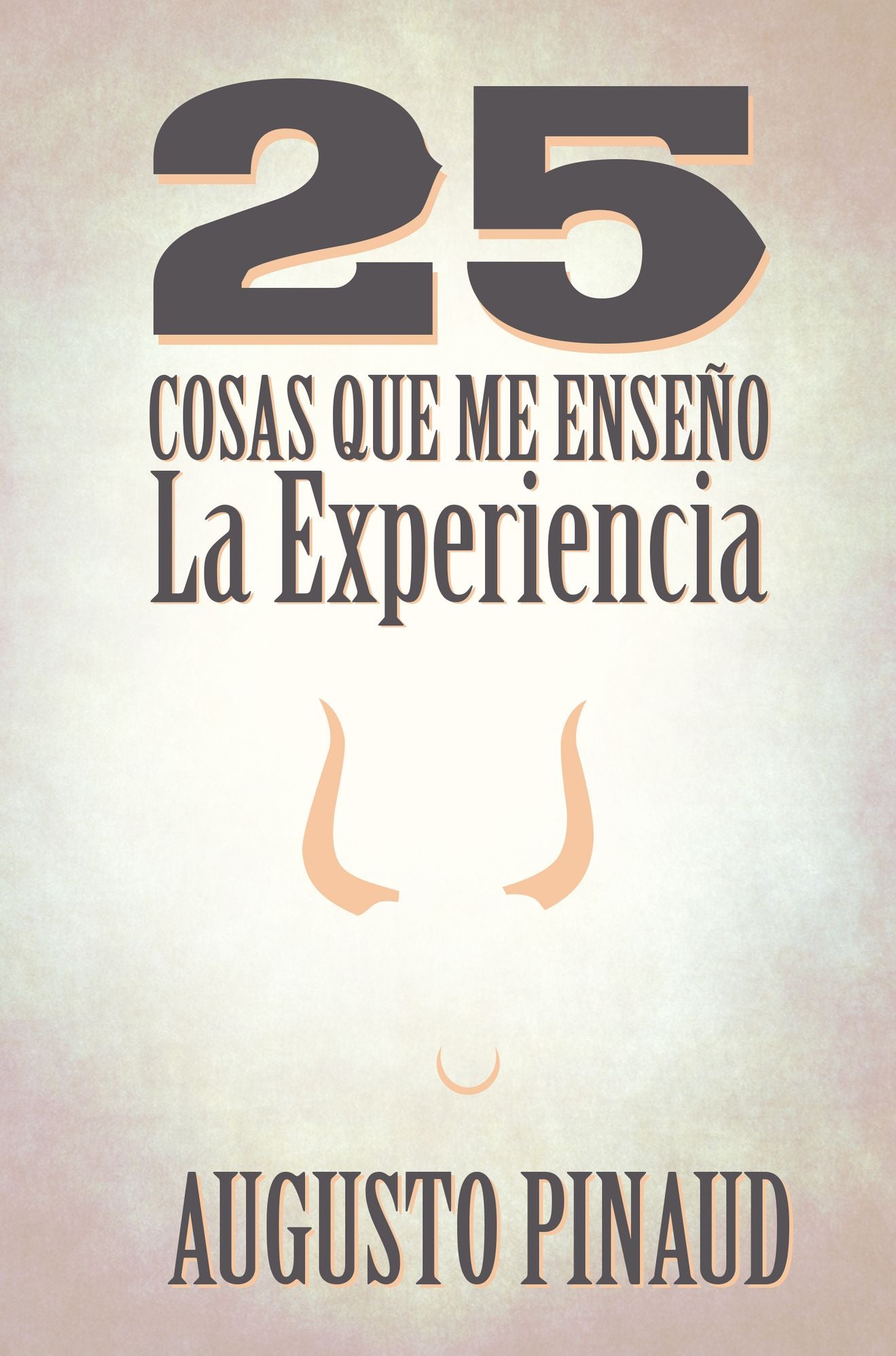 25 Cosas que me Ense&ntilde;o la Experiencia