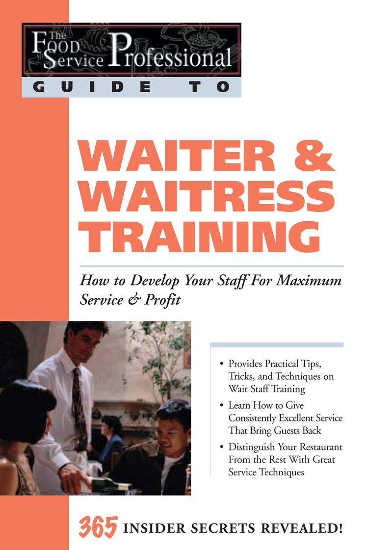 The Food Service Professional Guide to Waiter & Waitress Training: How to Develop Your Staff for Maximum Service & Profit