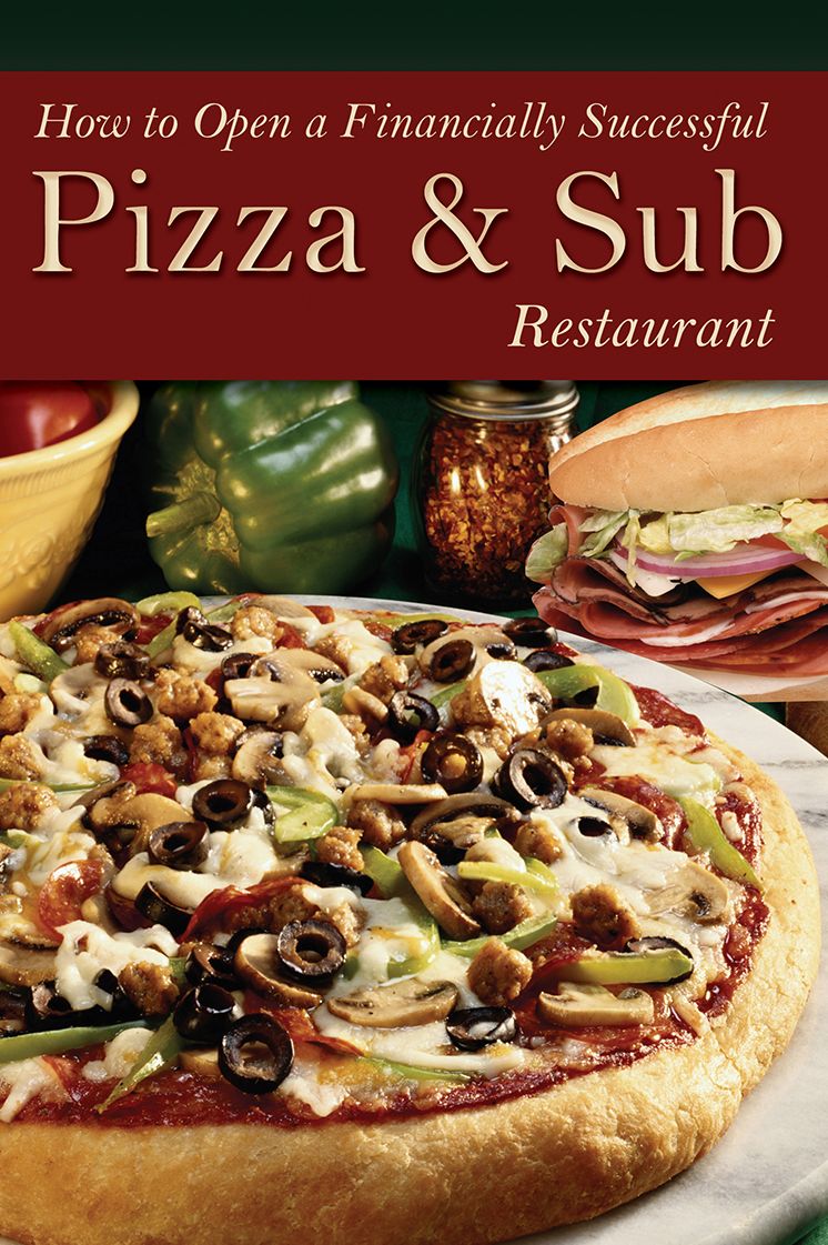 How to Open a Financially Successful Pizza & Sub Restaurant