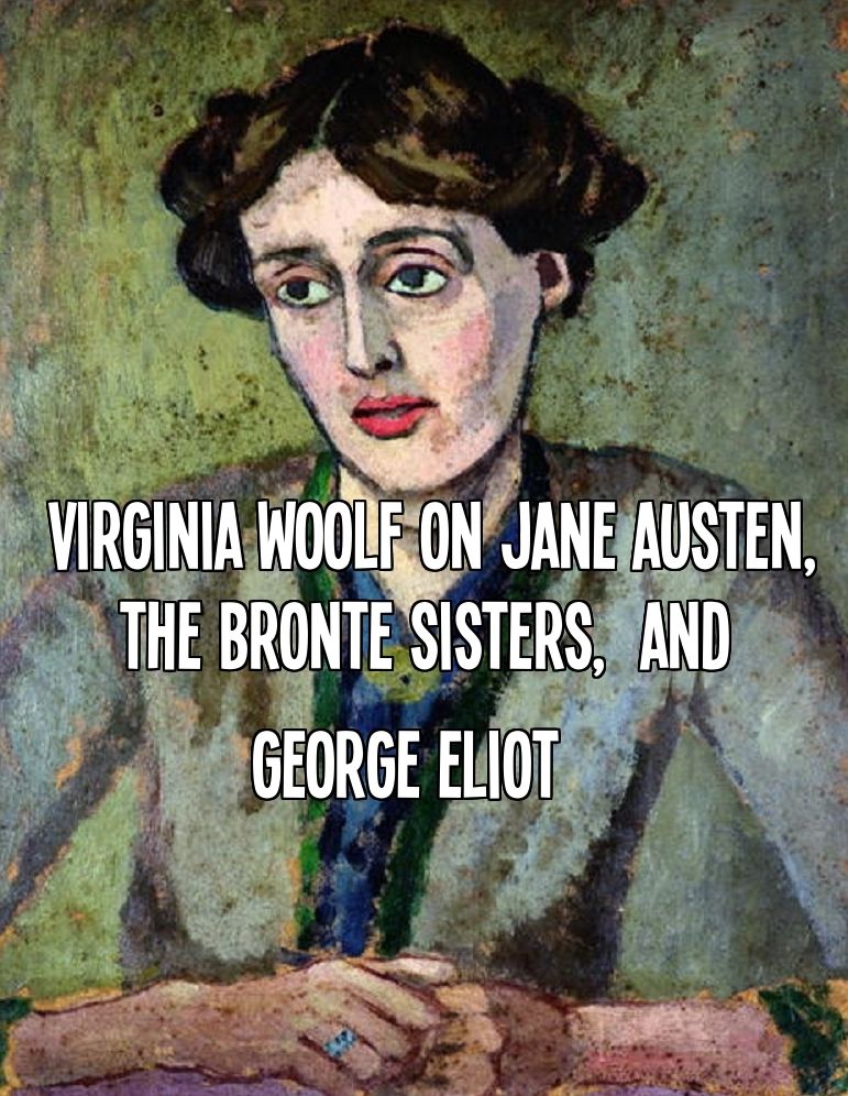 Virginia Woolf: Critica de Jane Austen, Charlotte Bronte, y George Eliot