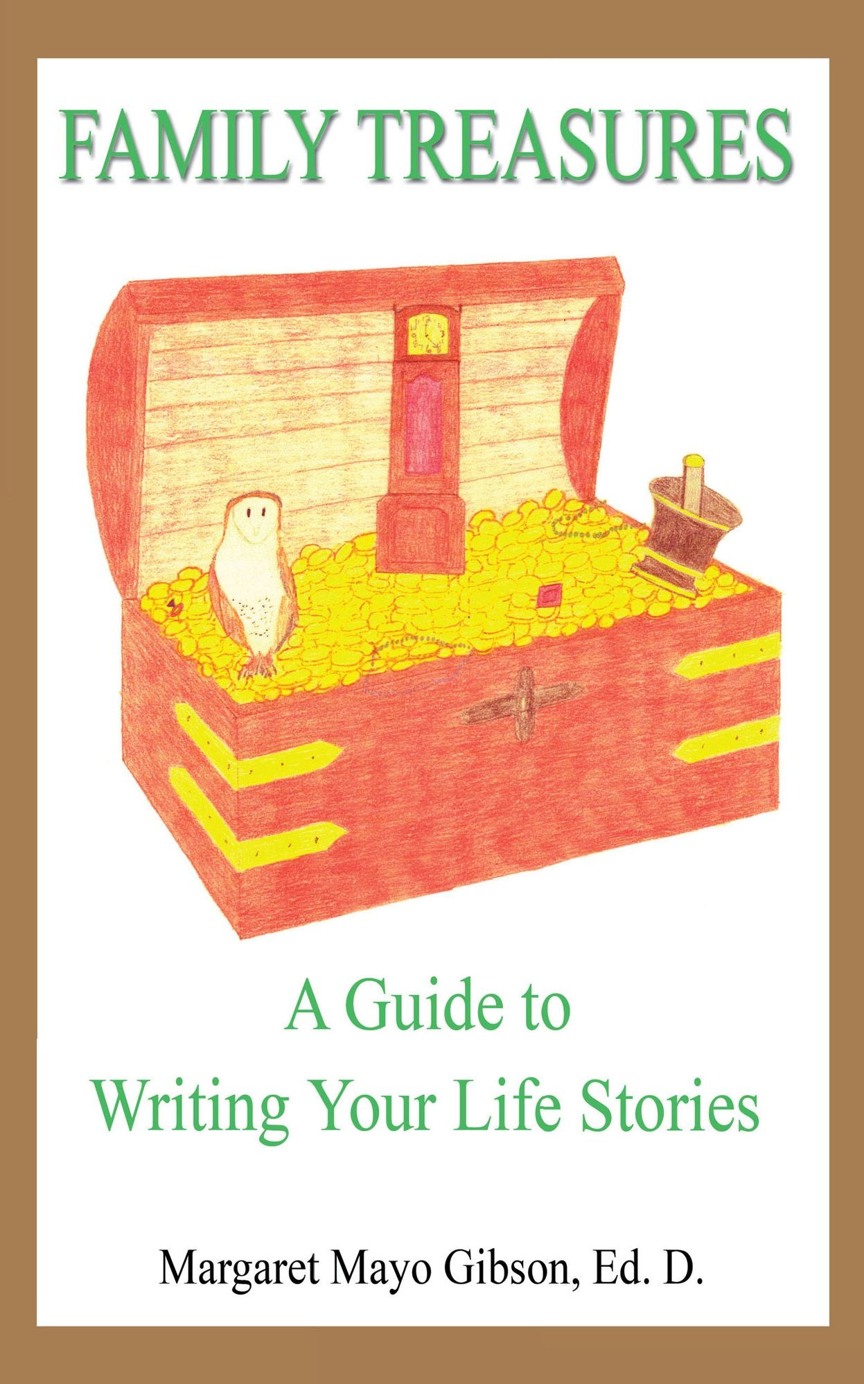 Family Treasures - A Guide to Writing Your Life Stories