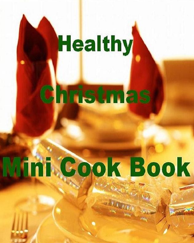 DIY Holiday Recipes - Healthy Christmas Mini CookBook - Fun healthy dinner recipes....