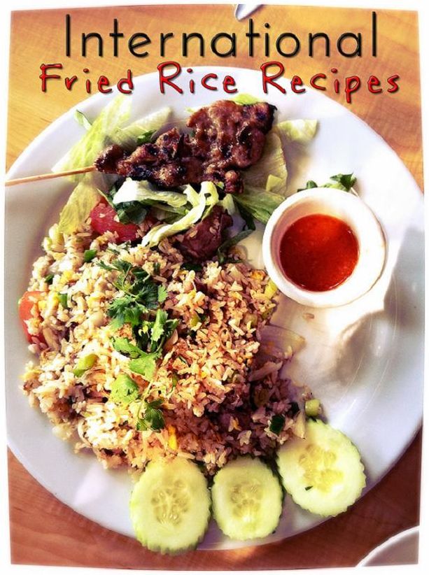 Best Tasty Famous International Fired Rice - Are you looking for culturally diverse dishes to eat or serve to family and friends? Sarah Miller CookBook
