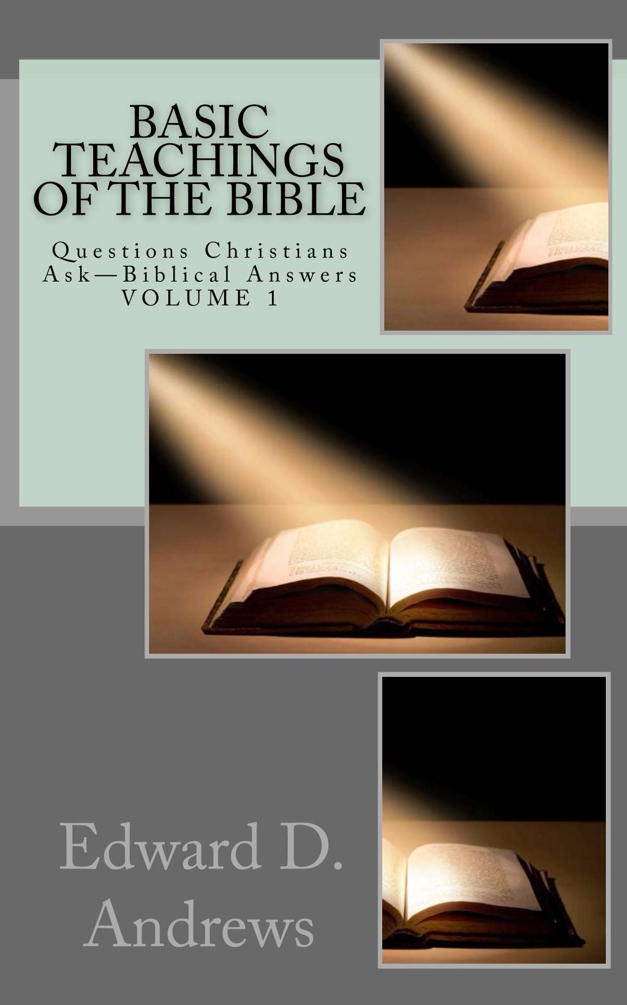 BASIC TEACHINGS OF THE BIBLE Questions Christians Askk