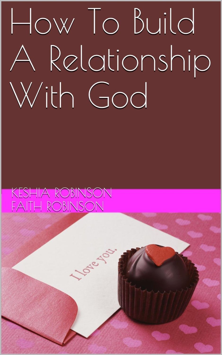 How To Build A Relationship With God