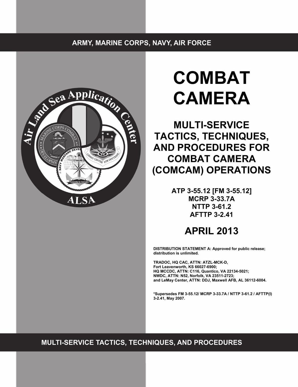 COMBAT CAMERA: MULTI-SERVICE TACTICS, TECHNIQUES, AND PROCEDURES FOR COMBAT CAMERA (COMCAM) OPERATIONS