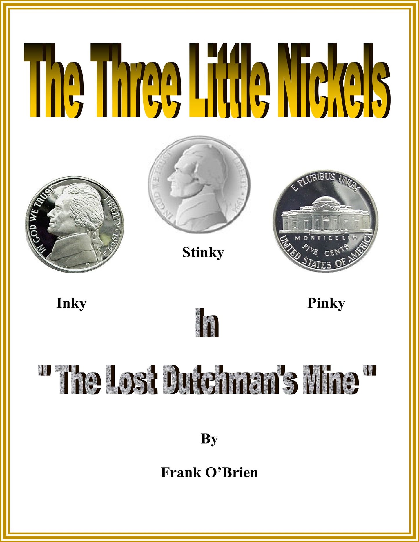 Inky, Stinky and Pinky "The Lost Dutchman's Mine"