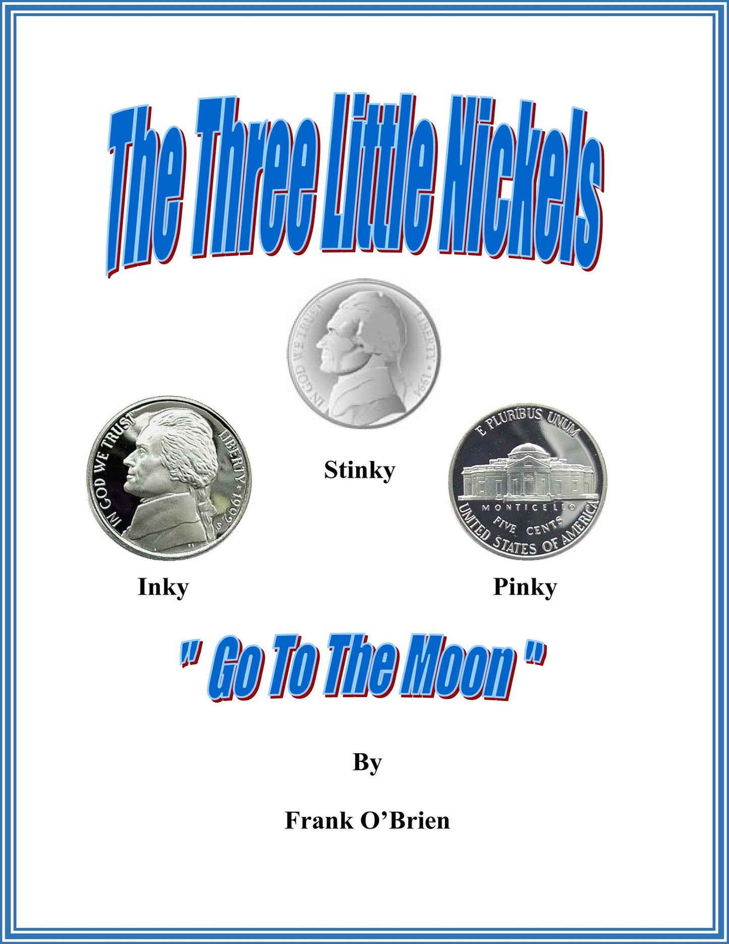 Inky, Stinky and Pinky "Go To The Moon"