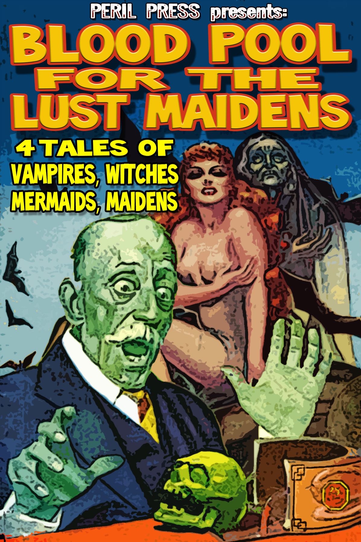 Blood Pool for the Lust Maidens - 4 Tales of Vampires Witches Mermaids Maidens