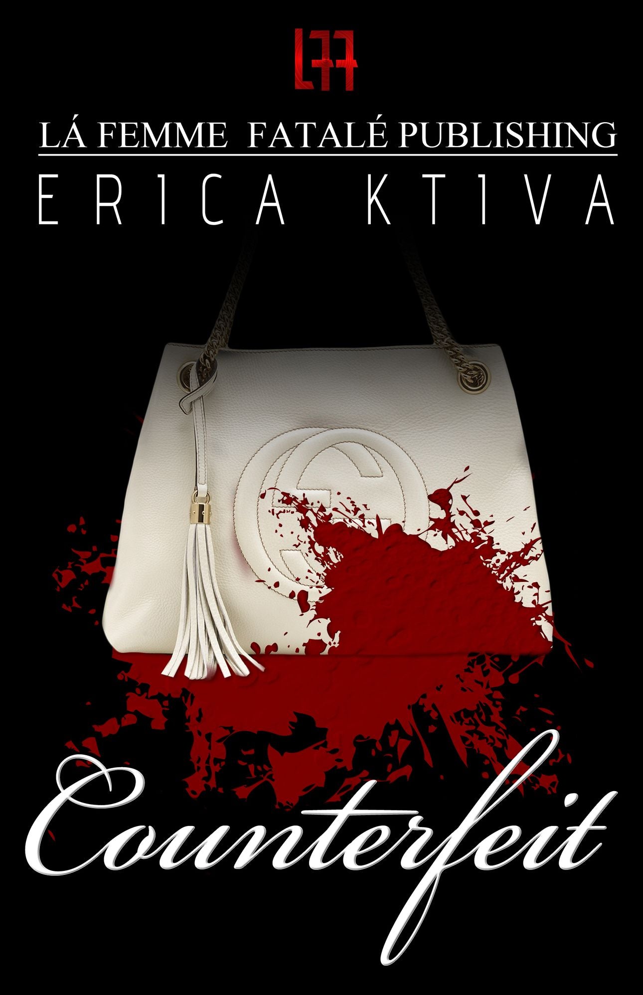 Counterfeit (La' Femme Fatale' Publishing)