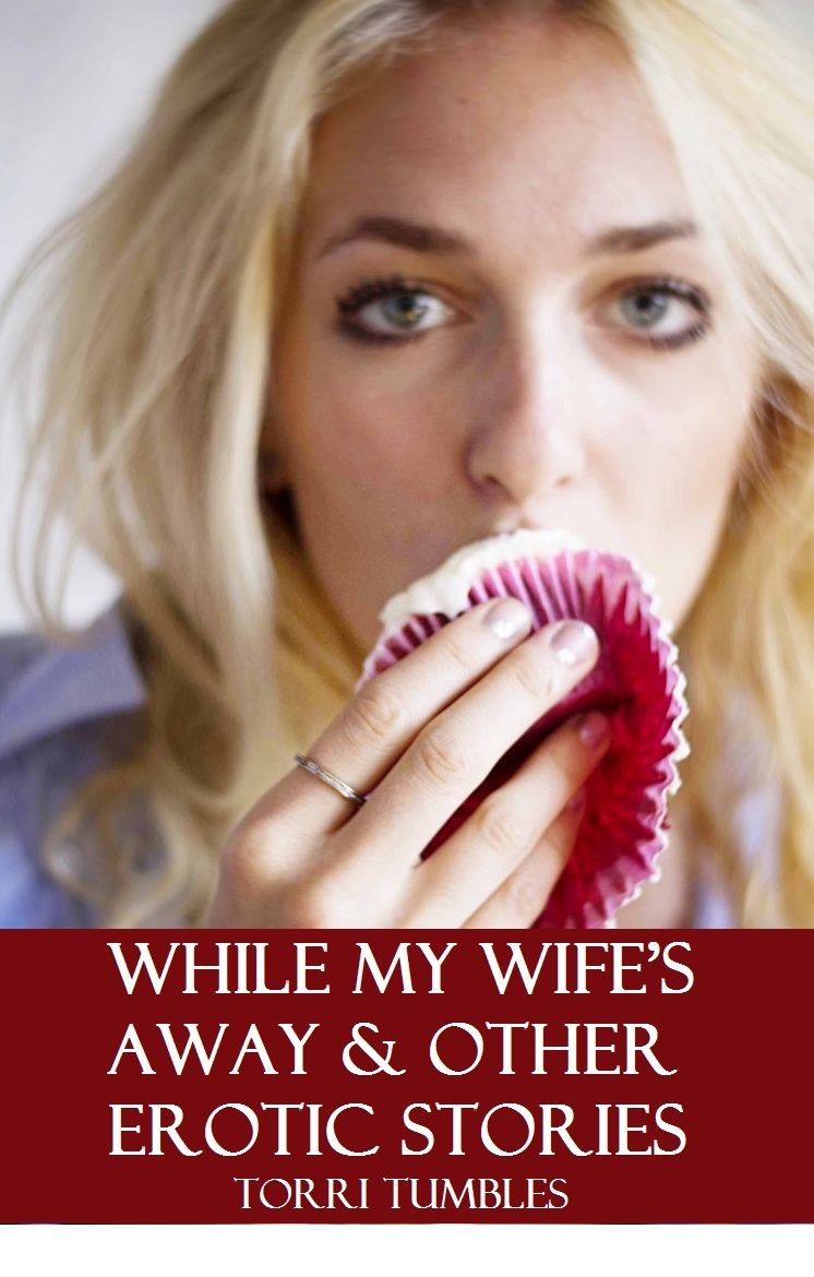 While My Wife's Away & other Erotic Sex Stories XXX ( sex, porn, real porn, BDSM, bondage, oral, anal, erotic, erotica, xxx, gay, lesbian, handjob, blowjob, erotic sex stories, shemale, nudes )